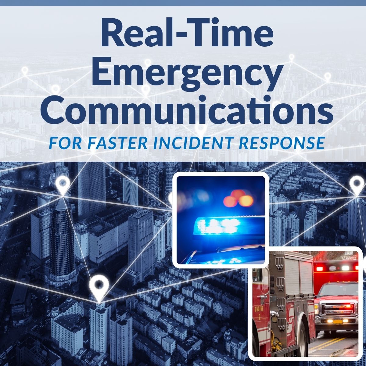 Emergency response vehicles connected by real-time communication networks.
